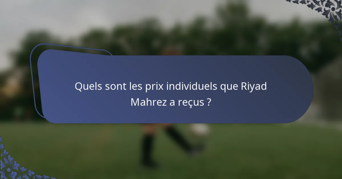 Quels sont les prix individuels que Riyad Mahrez a reçus ?